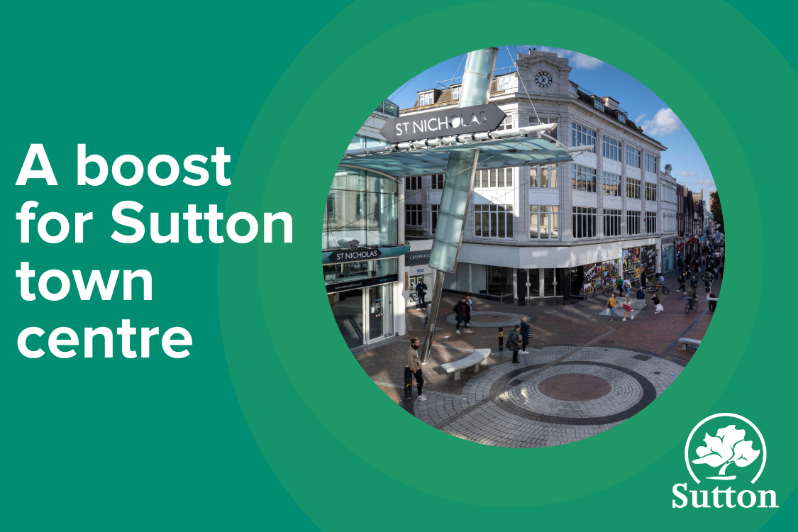 A boost for Sutton Town Centre
